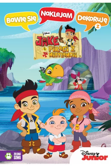 Bawi� si�, naklejam, dekoruj�. Jake i Piraci z Nibylandii Disney