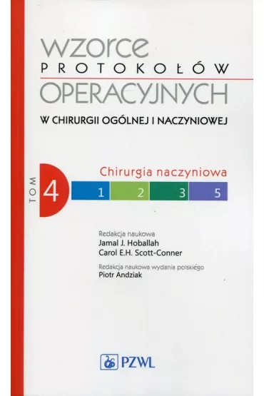 Chirurgia naczyniowa. Wzorce protoko��w operacyjnych w chirurgii og�lnej i naczyniowej. Tom 4 - Hoballah Jamal