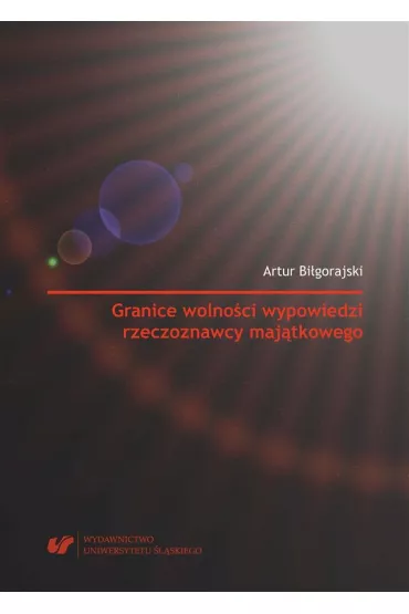Granice wolno�ci wypowiedzi rzeczoznawcy maj�tkowego - Artur Bi�gorajski