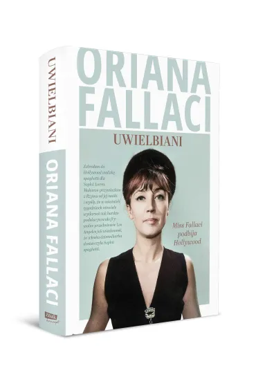 Uwielbiani. Miss Fallaci podbija Hollywood - Oriana Fallaci
