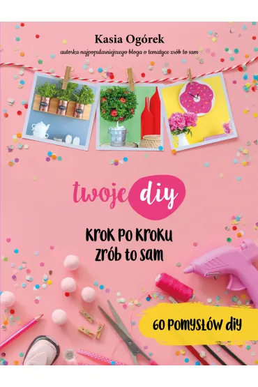 Twoje DIY - Kasia Og�rek