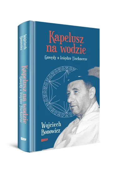 Kapelusz na wodzie. Gaw�dy o ksi�dzu Tischnerze - Wojciech Bonowicz