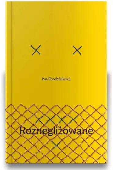 Roznegli�owane - Iva Proch�zkov�