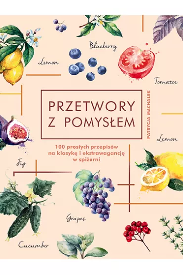 Przetwory z pomys�em - Patrycja  Macha�ek