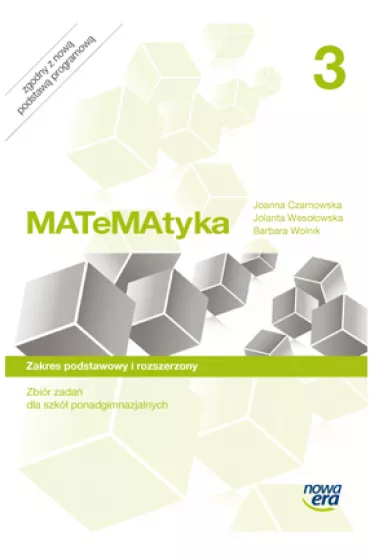 MATeMAtyka 3. Zbir zada dla szk ponadgimnazjalnych. Zakres podstawowy i rozszerzony - Barbara Wolnik, Joanna Czarnowska, Jolanta Wesoowska