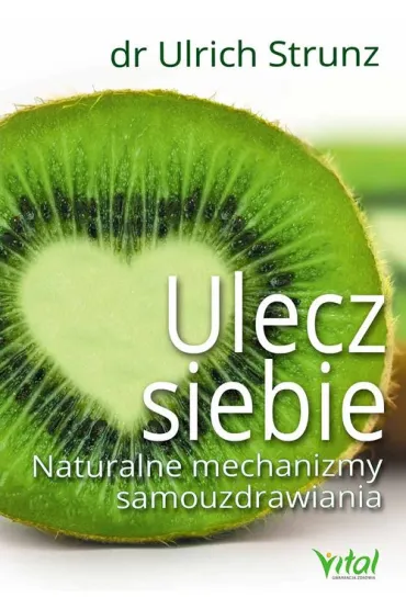 Ulecz siebie naturalne mechanizmy samouzdrawiania - Strunz Ulrich