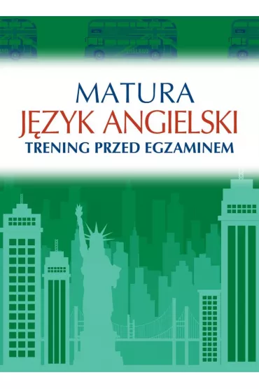Matura. Jzyk angielski. Trening przed egzaminem - Katarzyna  aziuk