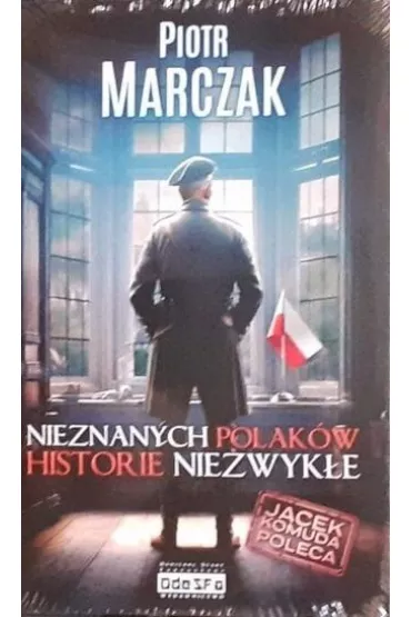 Nieznanych Polak�w historie niezwyk�e - Piotr Marczak