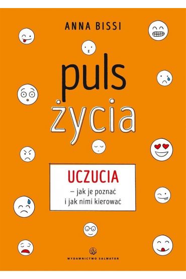 Puls życia. Uczucia - jak je poznać i jak nimi...