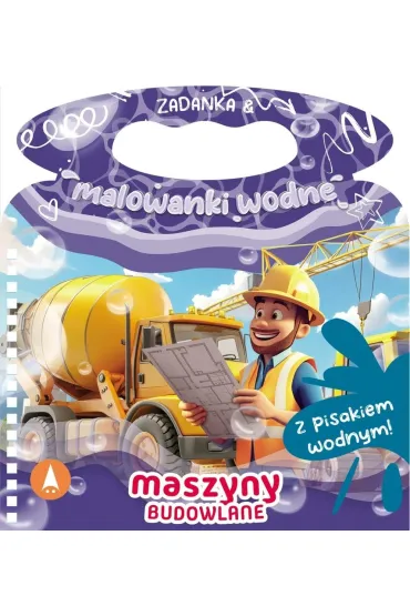 Malowanka 200X140  Zadanka & malowanki wodne. Maszyny budowlane  PISAK SKRZAT 980669 - Wioleta �y�owska