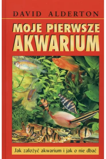 Moje pierwsze akwarium - David Alderton