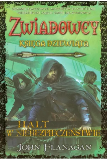 Halt w niebezpiecze�stwie. Zwiadowcy. Tom 9 - John Flanagan
