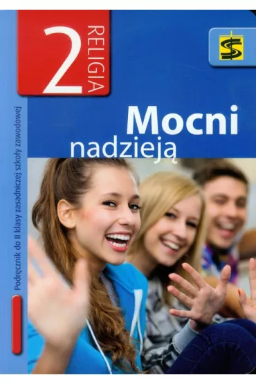 Mocni nadziej�. Podr�cznik do nauki religii dla II klasy zasadniczej szko�y zawodowej - Renata Chrzanowska, Tadeusz Panu�