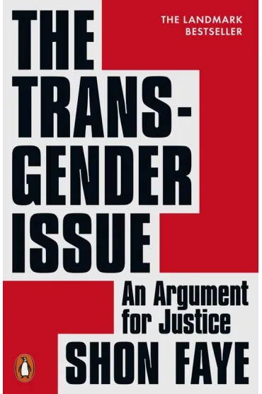 The Transgender Issue. An Argument for Justice - Shon Faye