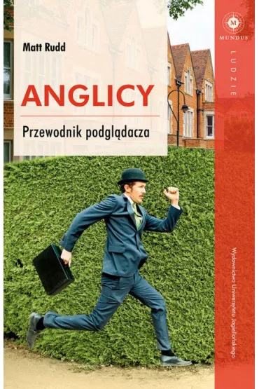 Anglicy. Przewodnik podgl�dacza - Matt Rudd
