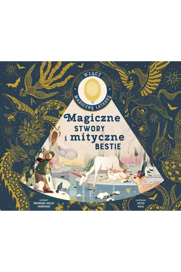 Magiczne stwory i mityczne bestie - Emily Hawkins, Victo Ngai