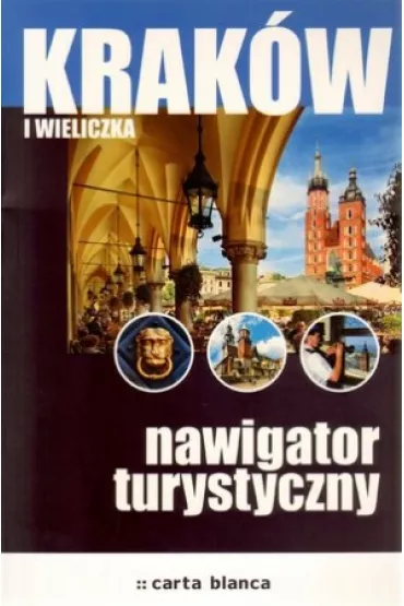 Krak�w i Wieliczka. Nawigator turystyczny