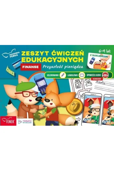 Akademia Fenka. Finanse. Przysz�o�� pieni�dza. Zeszyt �wicze� edukacyjnych