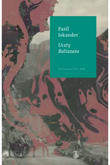 Uczty Baltazara - Fazil Iskander