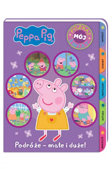 Peppa Pig. Poznaj m�j �wiat cz�� 3. Podr�e ma�e i du�e