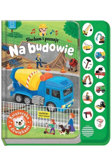 S�ucham i poznaj�. Na budowie. Ksi��eczka z d�wi�kami - Anna Podg�rska