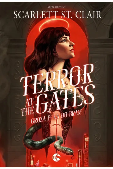 Terror at the Gates. Groza puka do bram. Tom 1 - Scarlett St. Clair