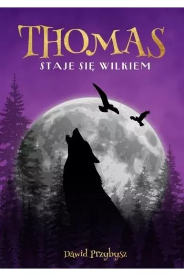 Thomas staje si� wilkiem (barwione brzegi) - Dawid Przybysz