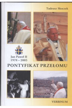 Pontyfikat przeomu Jan Pawe II 1978 - 2005