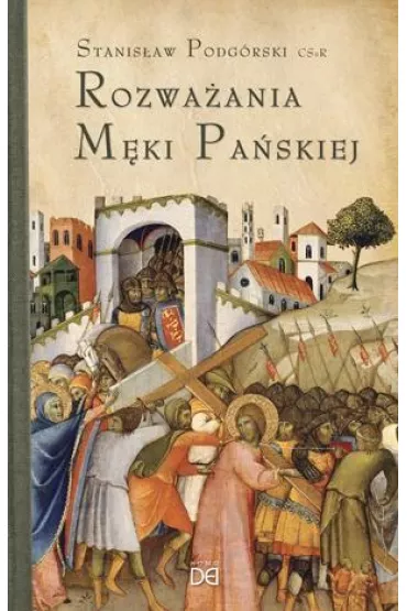 Rozwa�ania M�ki Pa�skiej. W nieco szerszej persp. - Stanis�aw O Podg�rski