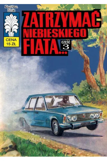 Zatrzyma� niebieskiego fiata. Kapitan �bik. Tom 49 - Jerzy Wr�blewski, W�adys�aw Krupka