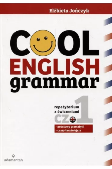 Cool English Grammar. Repetytorium z �wiczeniami. Cz�� 1 - El�bieta Jo�czyk