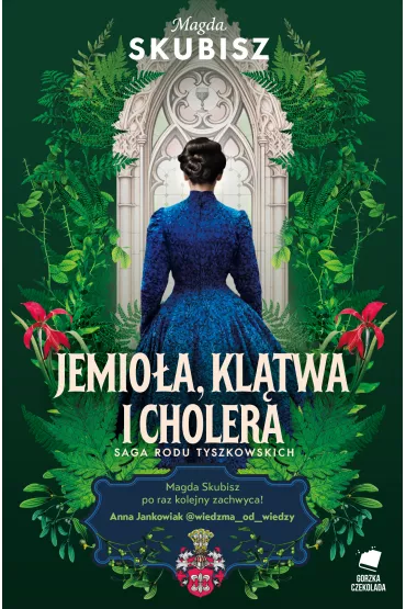 Jemioa, kltwa i cholera. Saga rodu Tyszkowskich. Tom 3 - Magda Skubisz