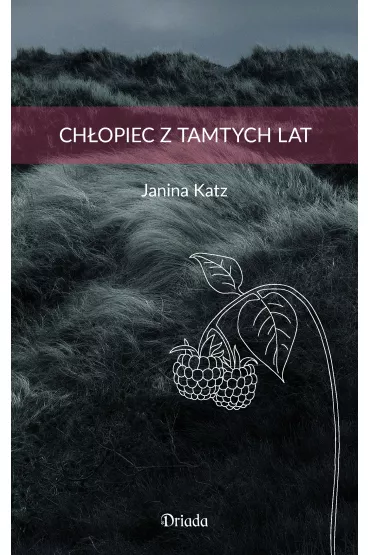 Ch�opiec z tamtych lat - Janina Katz
