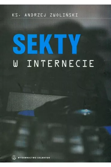 Sekty w internecie - Andrzej Zwoli�ski