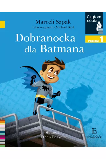 Dobranocka dla Batmana. Czytam sobie. Poziom 1 - Marceli Szpak
