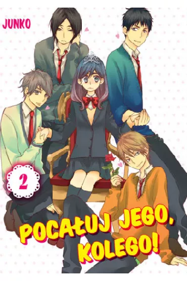 Poca�uj Jego, Kolego! Tom 2 - Junko Hirota