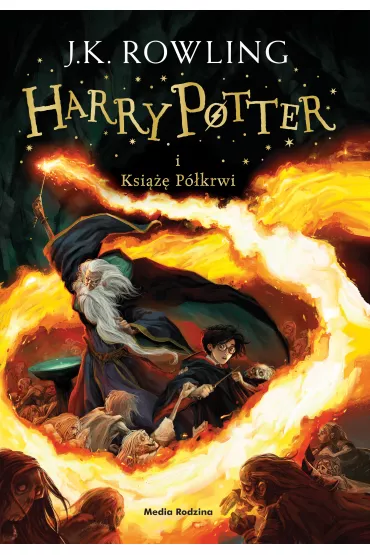 Harry Potter i Ksi��� P�krwi. Tom 6 - Joanne Kathleen Rowling