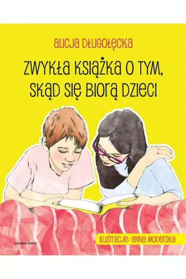 Zwyk�a ksi��ka o tym, sk�d si� bior� dzieci - Alicja D�ugo��cka