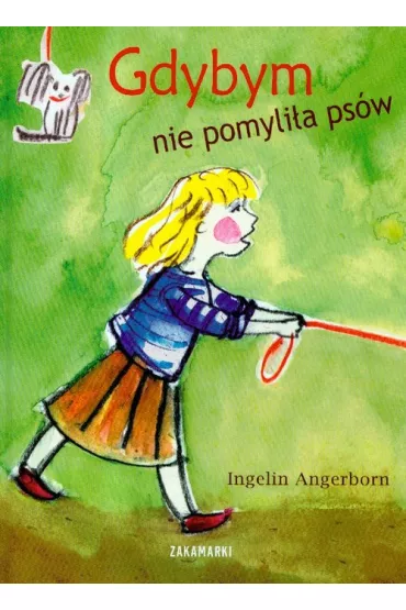Gdybym nie pomyli�a ps�w - Ingelin Angerborn