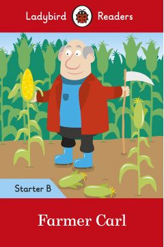 Ladybird Readers Starter Level B: Farmer Carl