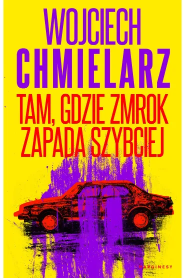 Tam, gdzie zmrok zapada szybciej - Wojciech Chmielarz