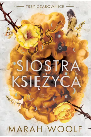 Siostra ksi�yca. Trzy czarownice. Tom 2 - Marah Woolf