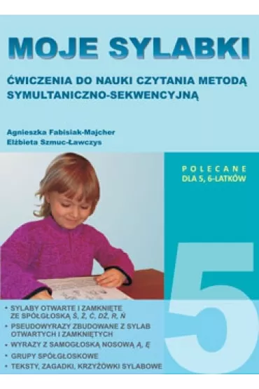 Moje sylabki - wczesna nauka czytania metod� symultaniczno-sekwencyjn�. Zestaw 5 - Agnieszka Fabisiak-Majcher, El�bieta Szmuc-�awczys