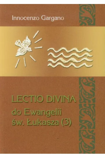Lectio Divina Do Ewangelii �w �ukasza 3 - Innocenzo Gargano