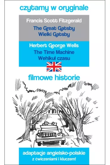 Filmowe historie. Wielki Gatsby, Wehiku� czasu. Czytamy w oryginale - Herbert George Wells