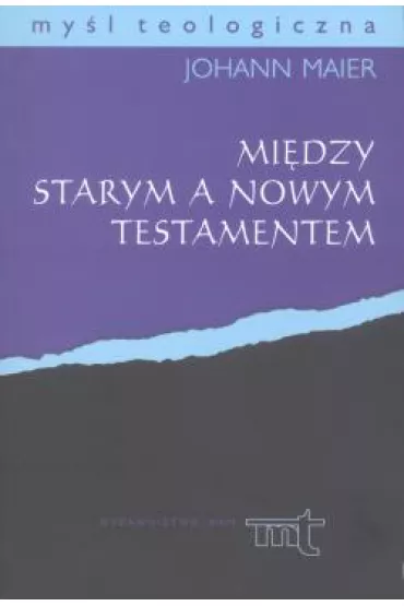 Mi�dzy Starym a Nowym Testamentem - Johann Maier