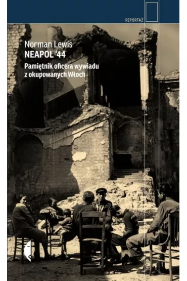 Neapol `44. Pami�tnik oficera wywiadu z okupowanych W�och - Norman Lewis