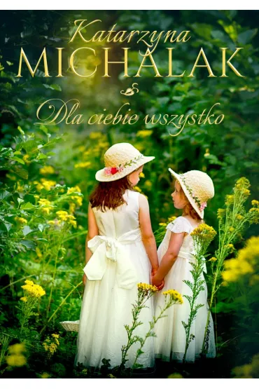 Dla Ciebie wszystko. Trylogia Jab�oniowa. Tom 3 - Katarzyna Michalak