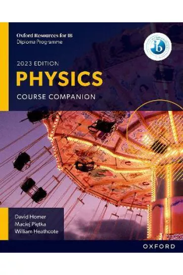 Oxford Resources for IB DP Physics. Course Book - David Homer, Maciej  Pietka, William  Heathcote