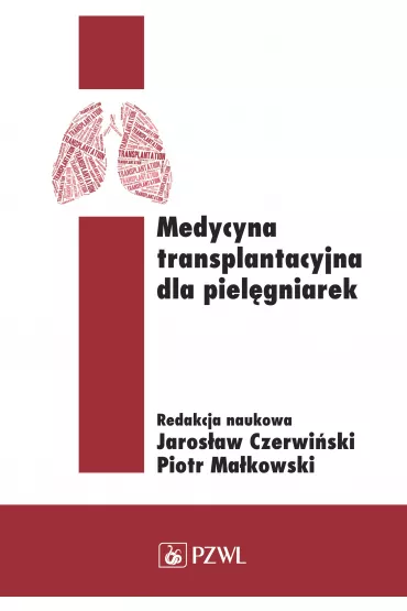Medycyna transplantacyjna dla piel�gniarek - Jaros�aw Czerwi�ski, Piotr Ma�kowski